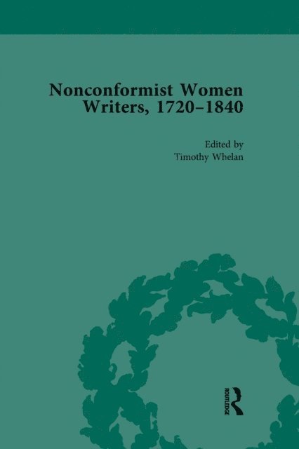 Timothy Whelan - Nonconformist Women Writers, 1720a &quote;1840, Part II vol 7, E-bok