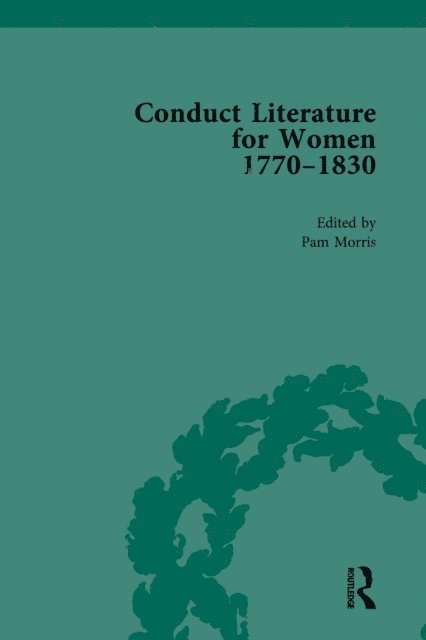 Pam Morris - Conduct Literature for Women, Part IV, 1770-1830 vol 1, E-bok