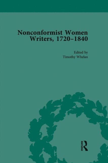 Timothy Whelan - Nonconformist Women Writers, 1720a &quote;1840, Part II vol 5, E-bok