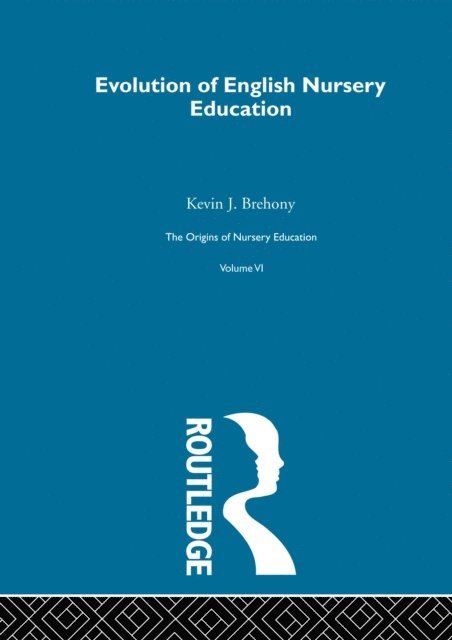 Kevin J. Brehony - Origins of Nursery Education, E-bok