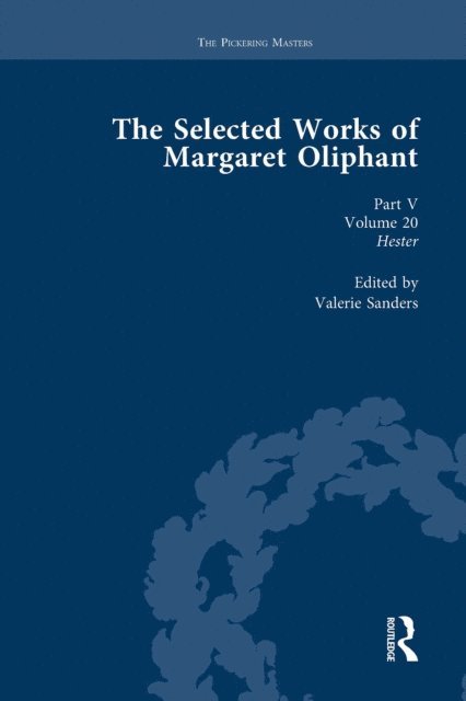 Valerie Sanders - Selected Works of Margaret Oliphant, Part V Volume 20, E-bok