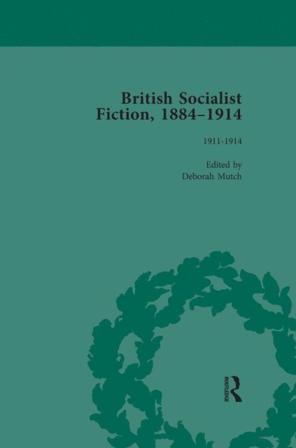 Deborah Mutch - British Socialist Fiction, 1884-1914, Volume 5, E-bok