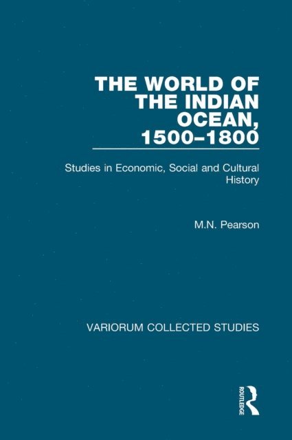 M.N. Pearson - World of the Indian Ocean, 1500a &quote;1800, E-bok