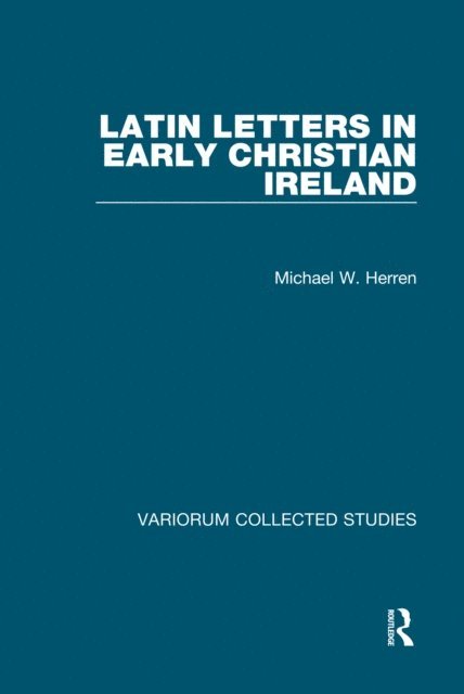 Michael W. Herren - Latin Letters in Early Christian Ireland, E-bok