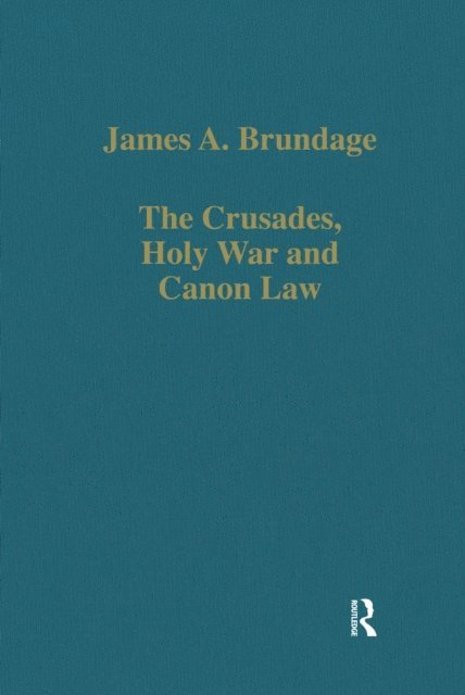 James A. Brundage - Crusades, Holy War and Canon Law, E-bok