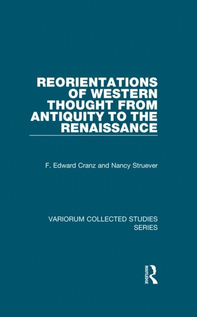 Nancy Struever, F. Edward Cranz - Reorientations of Western Thought from Antiquity to the Renaissance, E-bok