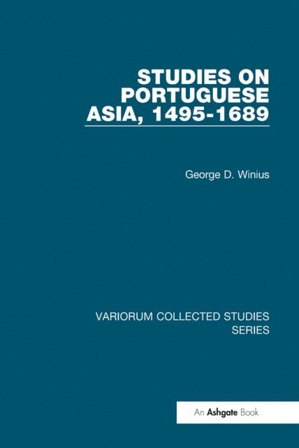 George D. Winius - Studies on Portuguese Asia, 1495-1689, E-bok