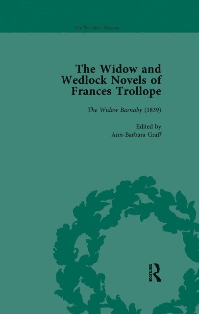 Elsie B Michie, Tamara S Wagner, Abigail Burnham Bloom, Ann-Barbara Graff, Brenda Ayres - Widow and Wedlock Novels of Frances Trollope Vol 1, E-bok