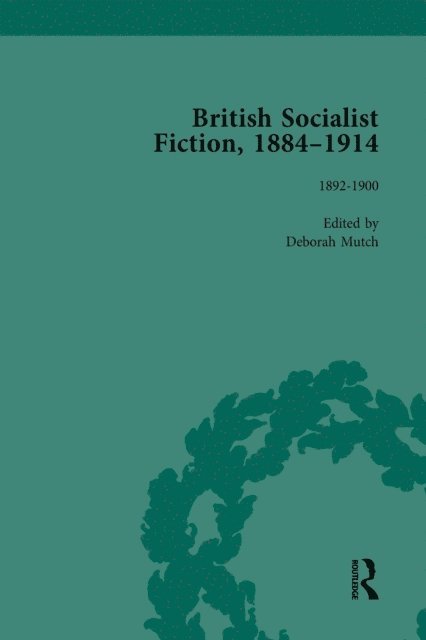 Deborah Mutch - British Socialist Fiction, 1884-1914, Volume 2, E-bok