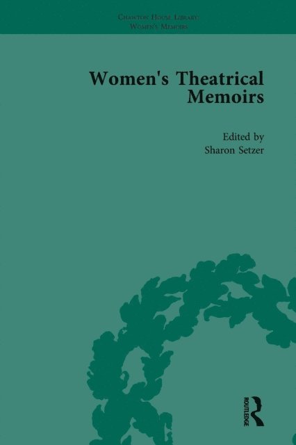 Julia Swindells, Sharon M Setzer, Sue Mcpherson - Women's Theatrical Memoirs, Part I Vol 5, E-bok