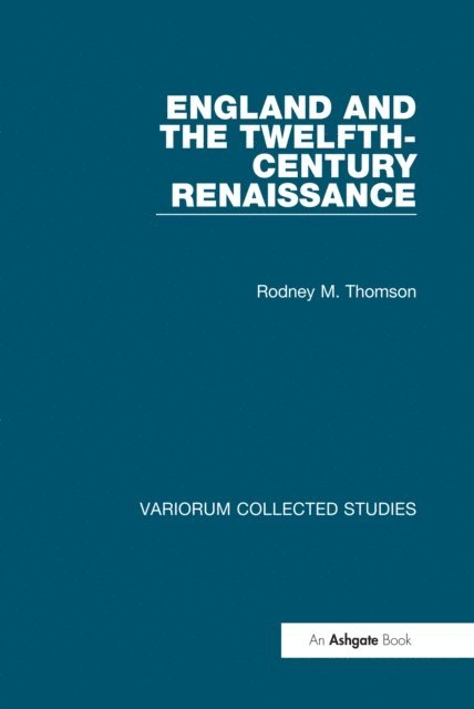 Rodney M. Thomson - England and the Twelfth-Century Renaissance, E-bok