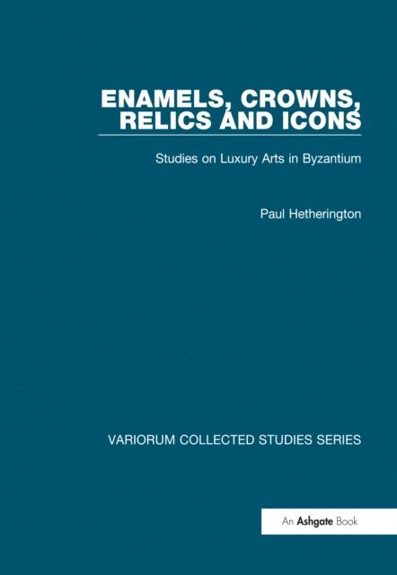 Paul Hetherington - Enamels, Crowns, Relics and Icons, E-bok