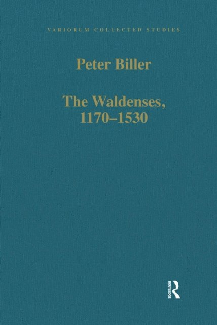 Peter Biller - Waldenses, 1170a &quote;1530, E-bok