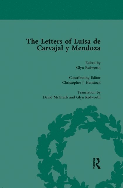 Christopher J Henstock, Glyn Redworth - Letters of Luisa de Carvajal y Mendoza Vol 1, E-bok