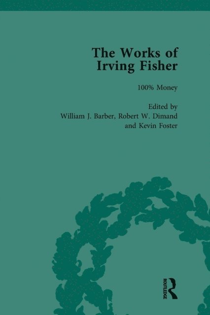 Kevin Foster, Robert W Dimand, James Tobin, William J Barber - Works of Irving Fisher Vol 11, E-bok
