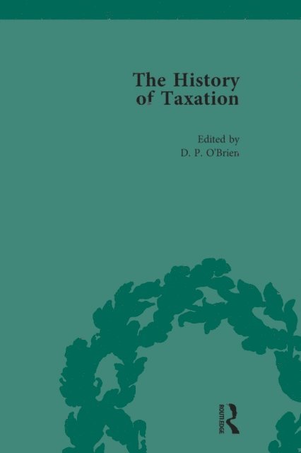 D P O'Brien - History of Taxation Vol 3, E-bok