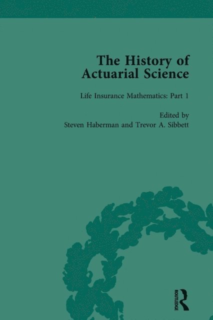 Trevor A. Sibbett, Steven Haberman - History of Actuarial Science Vol III, E-bok