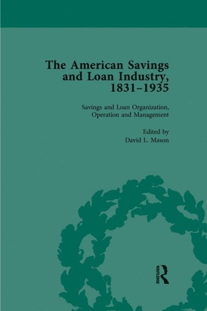 David L Mason - American Savings and Loan Industry, 1831-1935 Vol 2, E-bok