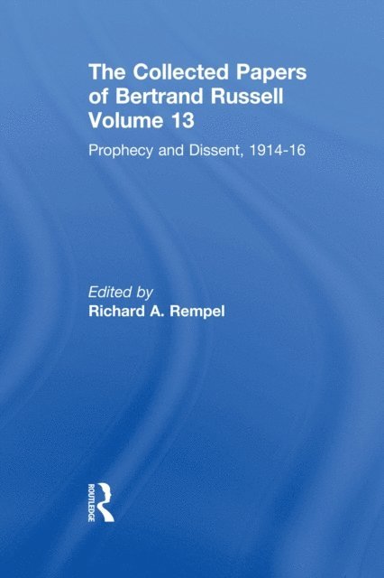 Richard A. Rempel, Mark Lippincott, Bernd Frohmann - Collected Papers of Bertrand Russell, Volume 13, E-bok
