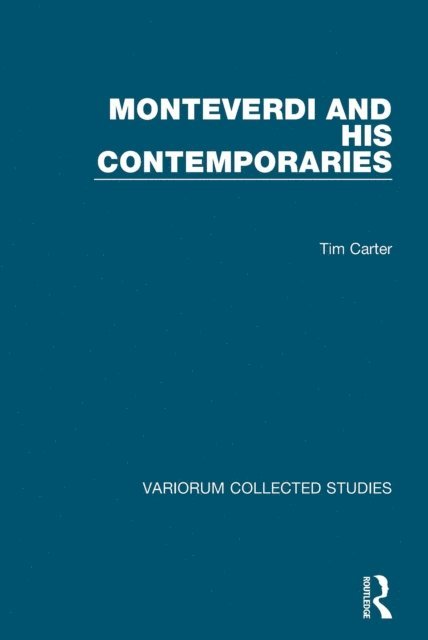 Tim Carter - Monteverdi and his Contemporaries, E-bok