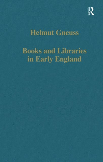 Helmut Gneuss - Books and Libraries in Early England, E-bok