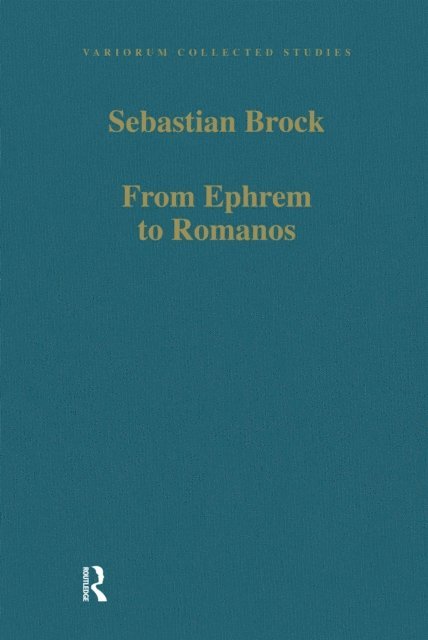 Sebastian Brock - From Ephrem to Romanos, E-bok