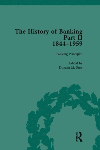 Duncan M Ross - History of Banking II, 1844-1959 Vol 5, E-bok