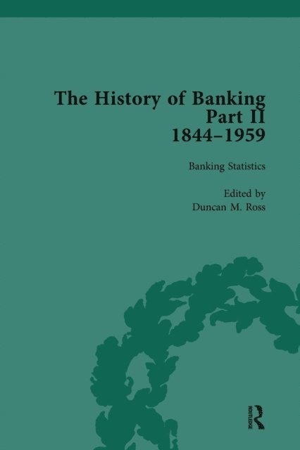 Duncan M Ross - History of Banking II, 1844-1959 Vol 4, E-bok
