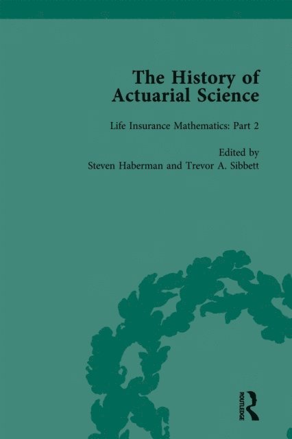 Trevor A. Sibbett, Steven Haberman - History of Actuarial Science Vol IV, E-bok