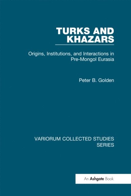 Peter B. Golden - Turks and Khazars, E-bok