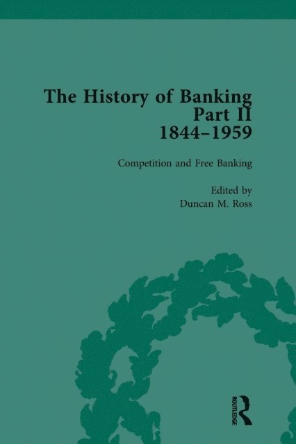 Duncan M Ross - History of Banking II, 1844-1959 Vol 2, E-bok