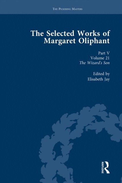 Elisabeth Jay - Selected Works of Margaret Oliphant, Part V Volume 21, E-bok
