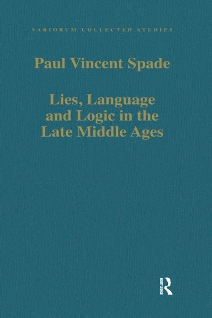Paul Vincent Spade - Lies, Language and Logic in the Late Middle Ages, E-bok. Tillgänglighet: Lägg i varukorg