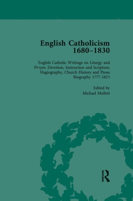 Michael Mullett - English Catholicism, 1680-1830, vol 6, E-bok