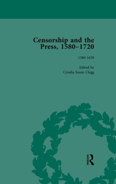 James Raven, Cyndia Susan, Jason McElligott, Geoff Kemp - Censorship and the Press, 1580-1720, Volume 1, E-bok