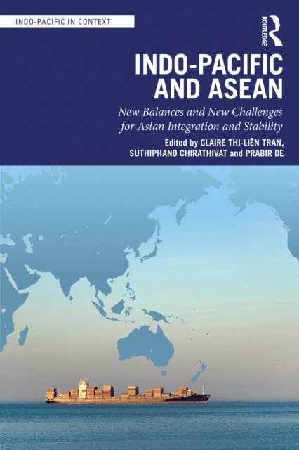 Prabir De, Suthiphand Chirathivat, Claire Thi-Lien Tran - Indo-Pacific and ASEAN, E-bok