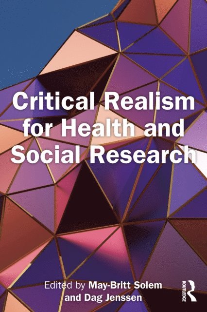 Dag Jenssen, May-Britt Solem - Critical Realism for Health and Social Research, E-bok