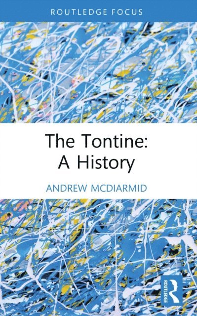 Andrew McDiarmid - Tontine: A History, E-bok