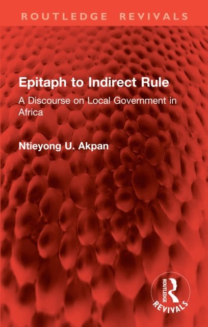 Ntieyong U. Akpan - Epitaph to Indirect Rule, E-bok