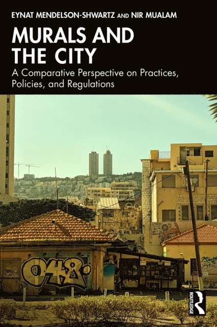 Nir Mualam, Eynat Mendelson-Shwartz - Murals and the City, E-bok