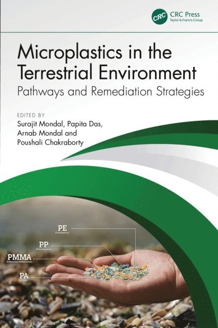 Poushali Chakraborty, Arnab Mondal, Papita Das, Surajit Mondal - Microplastics in the Terrestrial Environment, E-bok