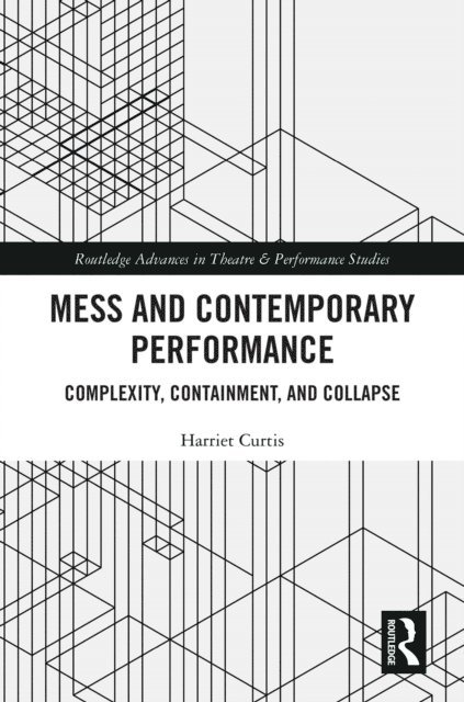 Harriet Curtis - Mess and Contemporary Performance, E-bok