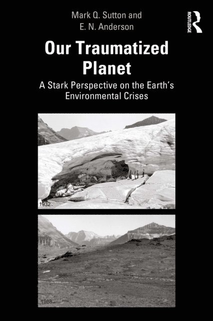 E. N. Anderson, Mark Q. Sutton - Our Traumatized Planet, E-bok