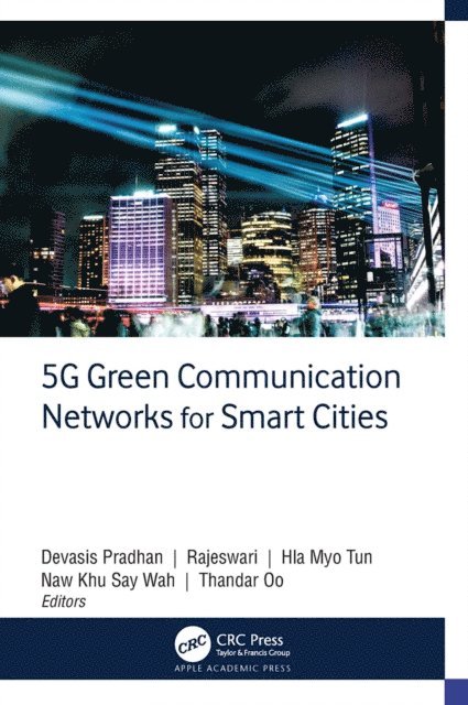 Thandar Oo, Naw Khu Say Wah, Hla Myo Tun, Rajeswari, Devasis Pradhan - 5G Green Communication Networks for Smart Cities, E-bok