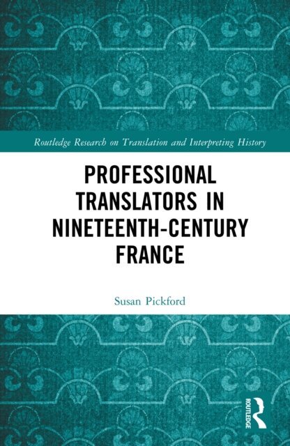 Susan Pickford - Professional Translators in Nineteenth-Century France, E-bok