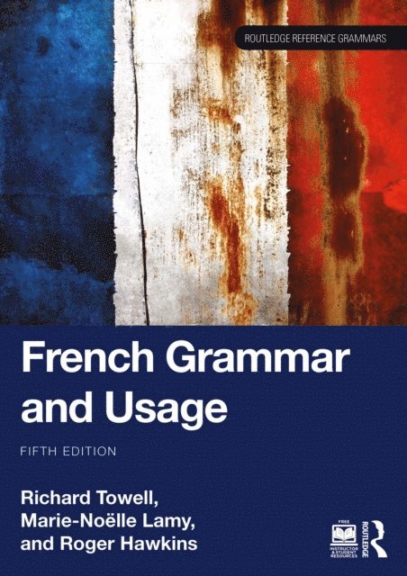 Roger Hawkins, Marie-Noelle Lamy, Richard Towell - French Grammar and Usage, E-bok