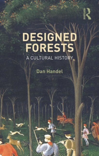 Dan Handel - Designed Forests, E-bok