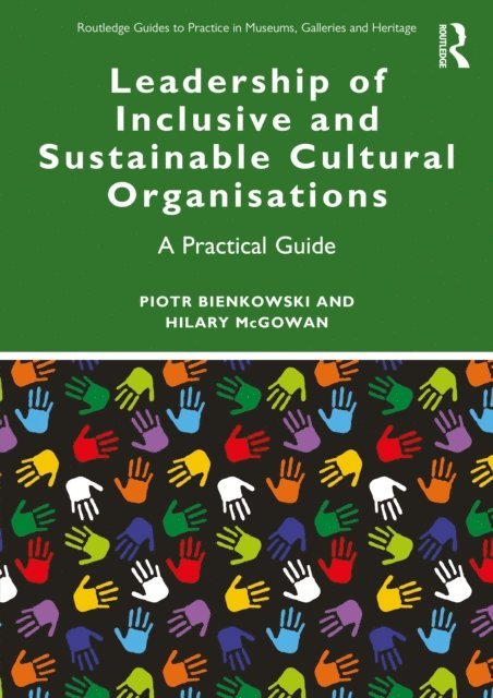 Hilary McGowan, Piotr Bienkowski - Leadership of Inclusive and Sustainable Cultural Organisations, E-bok