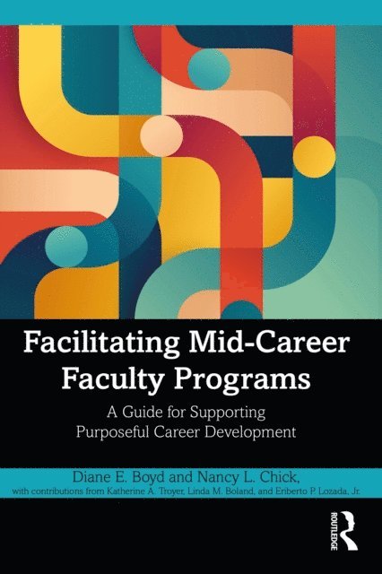 Nancy L. Chick, Diane E. Boyd - Facilitating Mid-Career Faculty Programs, E-bok