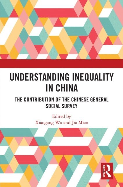 Jia Miao, Xiaogang Wu - Understanding Inequality in China, E-bok